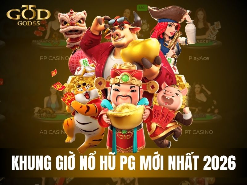 khung giờ nổ hũ pg mới nhất 2026