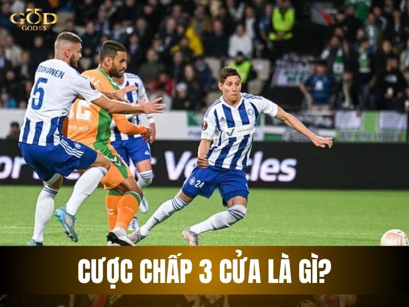 cược chấp 3 cửa là gì