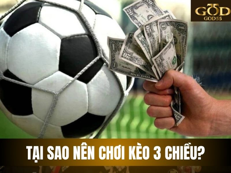 tại sao nên chơi kèo 3 cửa